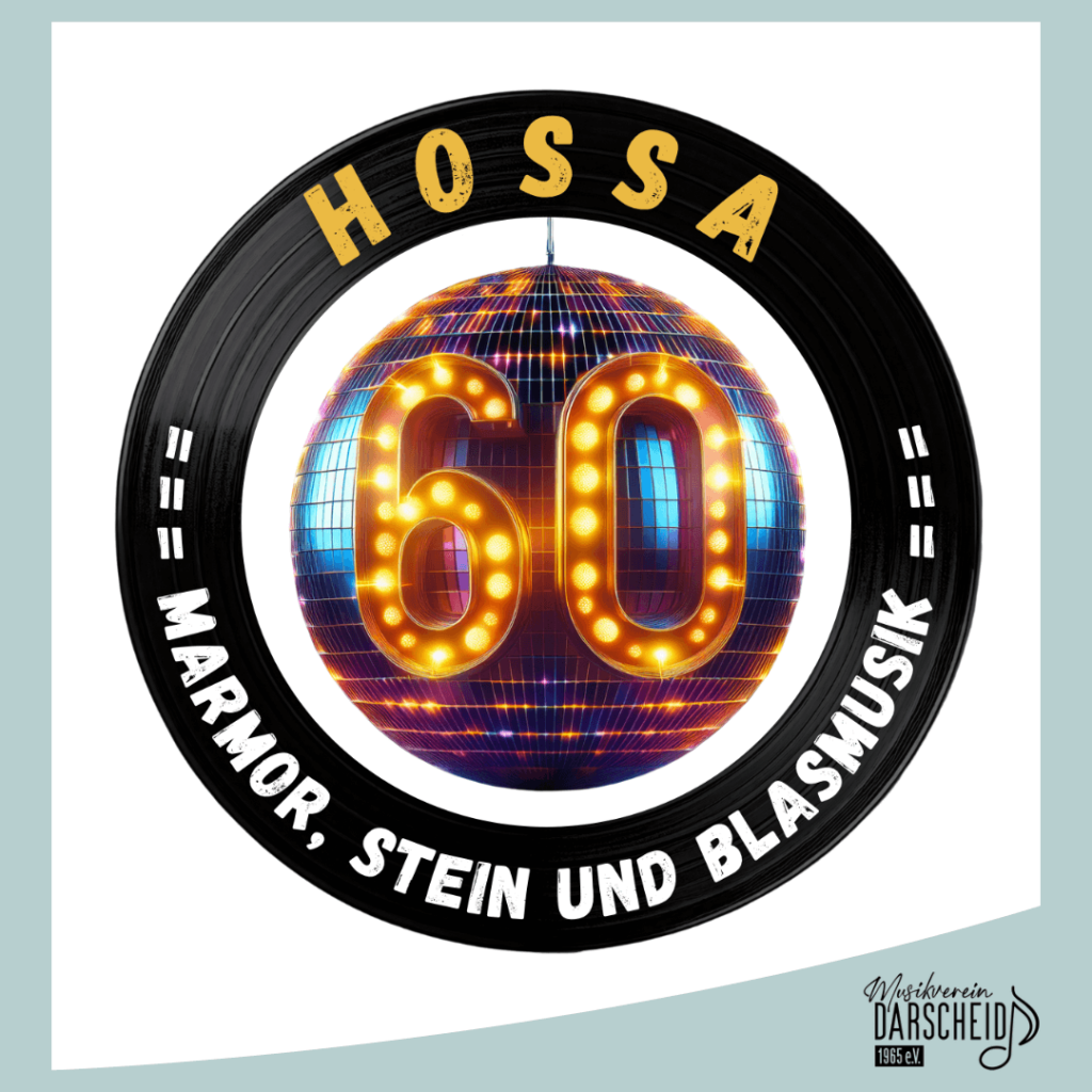 HOSSA - Mamor, Stein und Blasmusik - 60 Jahre Musikverein Darscheid